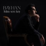 Bayhan Adını Sen Koy